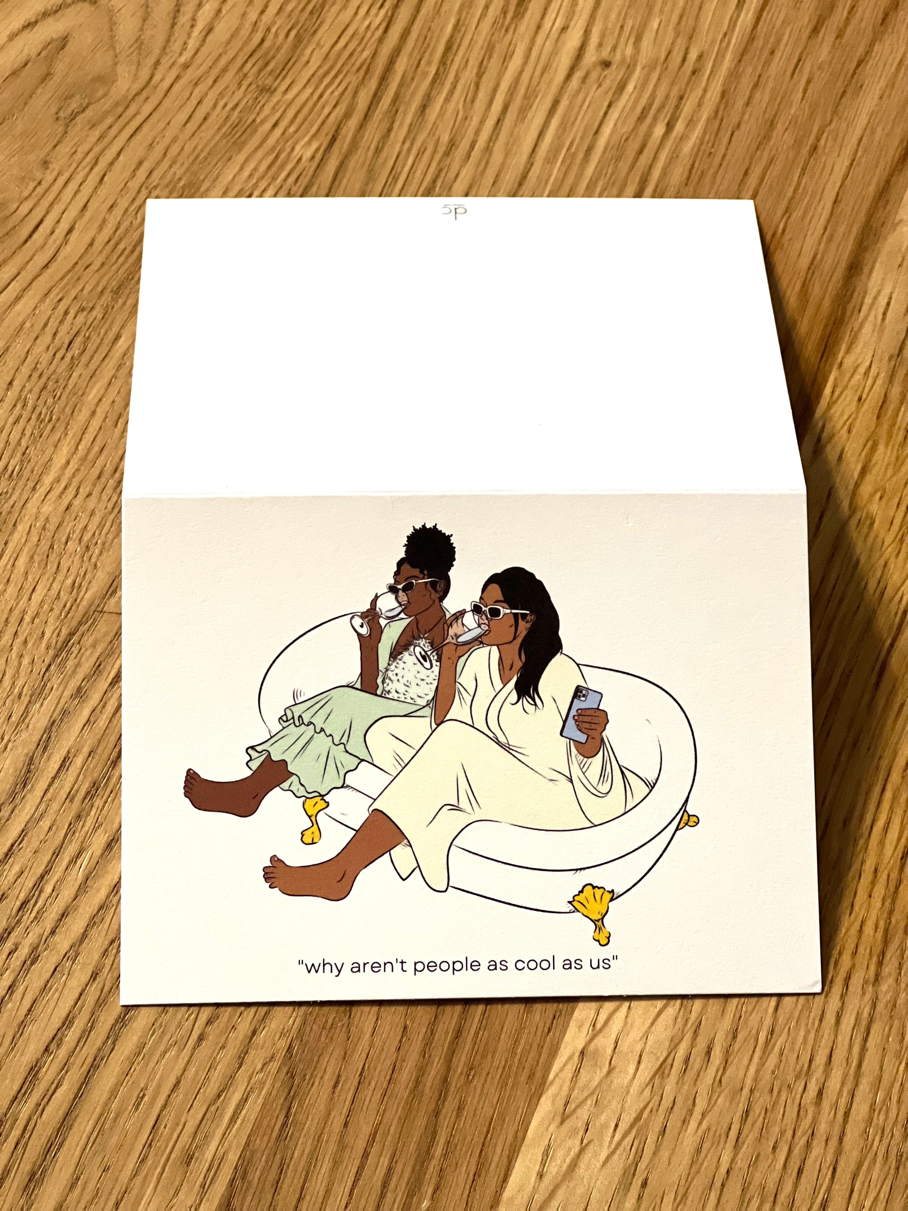“Why aren’t people as cool as us?” Greeting Card